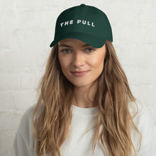 Load image into Gallery viewer, THE PULL Dad Hat - 3 colors